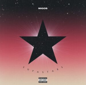 Music: Migos “Superstar” (Audio)