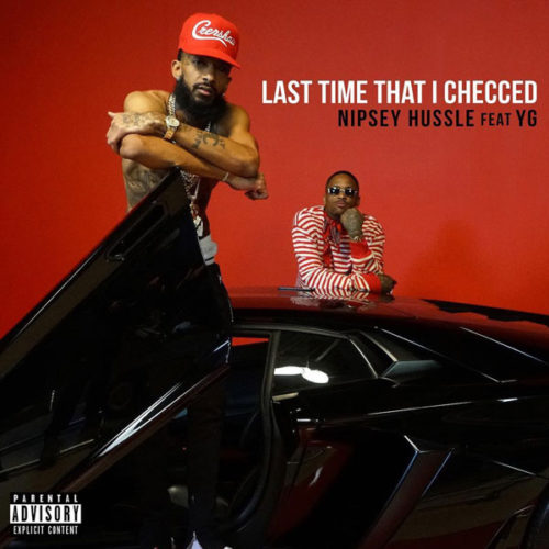 nipsey-hussle-yg-last-time-that-i-checcd